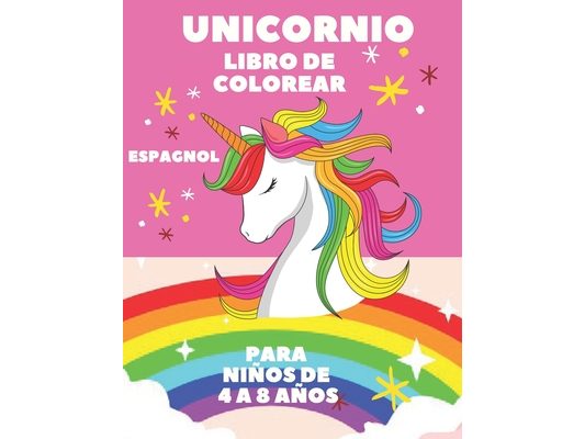 UNICORNIO Libro de Colorear: Para niños de 4 a 8 años (Cuadernos para colorear niños) (Spanish Edition)