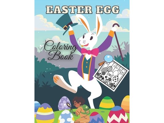 Easter Egg Coloring Book: For Kids Ages 2-6, Fun Pictures of Happy Bunny and Easter Egg- Fun Original Designs for Toddlers & Preschool- Easter Basket
