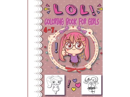 lol coloring book for girls 4-7: inspirational coloring book for kids and girls