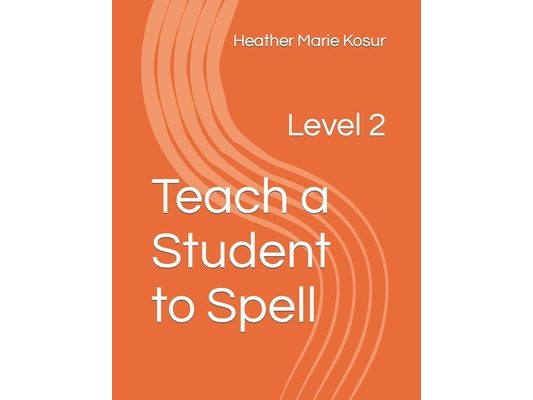Teach a Student to Spell: Level 2