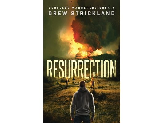 Resurrection: A Post-Apocalyptic Zombie Thriller (Soulless Wanderers Book 4)