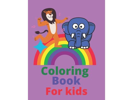 Coloring book for kids: awesome animals coloring book for kids ages 3-8 color your favorite animal, unicorn, tiger, lion, zibra, elephant, cat