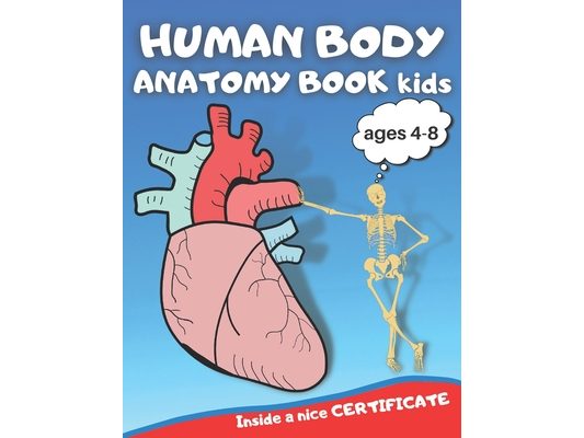 Human body anatomy book kids: Human body anatomy book, Human body anatomy coloring book for kids ages 4-8, anatomy coloring book, anatomy coloring b