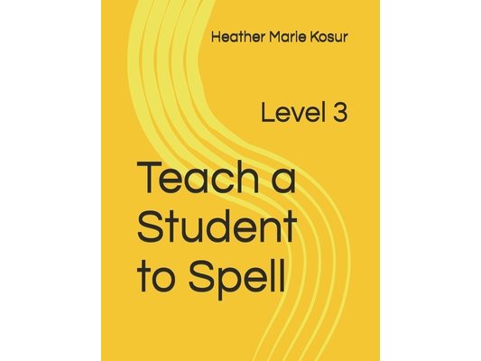 Teach a Student to Spell: Level 3