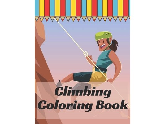 Climbing Coloring Book: for kid outdoor colouring