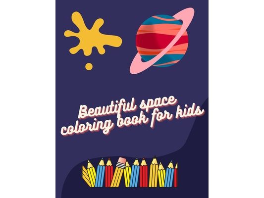 Beautiful space coloring book for kids: best space coloring book for kids 4-8 years old, solar system coloring book for kids, Alien space creatures, s