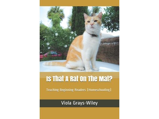 Is That A Rat On The Mat?: Teaching Beginning Readers (Homeschooling)