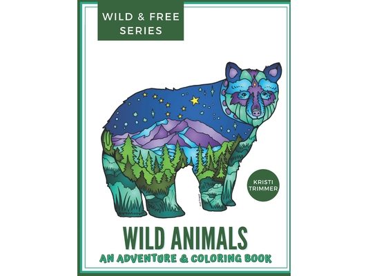 Wild Animals: A Wild & Free Adventure & Coloring Book