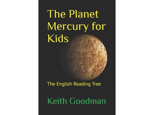 The Planet Mercury for Kids: The English Reading Tree