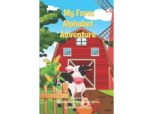My Farm Alphabet Adventure: The ABC's of Farm Life!