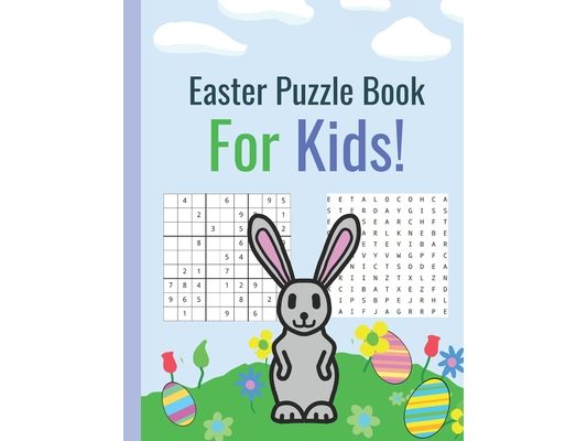 Easter Puzzle Book For Kids!: Sudoku, Word Search, and Word Scramble puzzles! Sudoku for kids age 10-12. Easter gifts for kids under 10