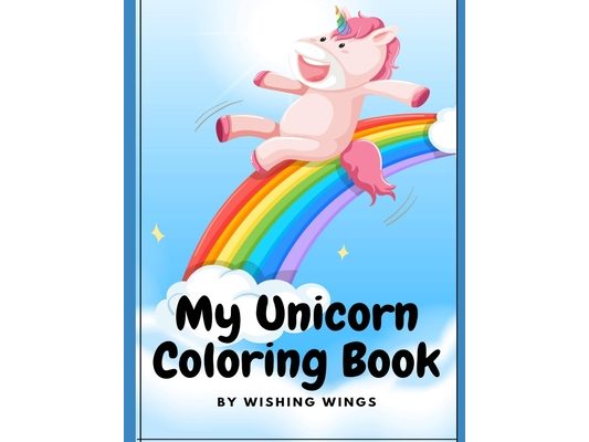 My Unicorn Coloring Book: Coloring book for children and adults