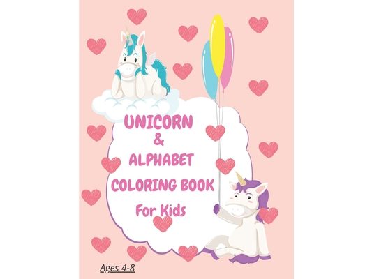 Unicorn & Alphabet Coloring Book For Kids Ages 4-8: Book coloring alphabet and unicorn , help kids to drawing, draw and understanding alphabet, book 2