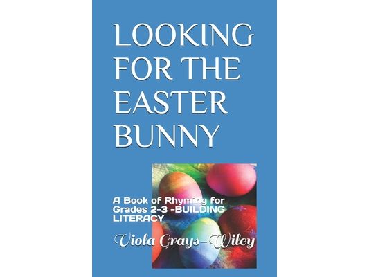 Looking for the Easter Bunny: A Book of Rhyming for Grades 2-3 -BUILDING LITERACY