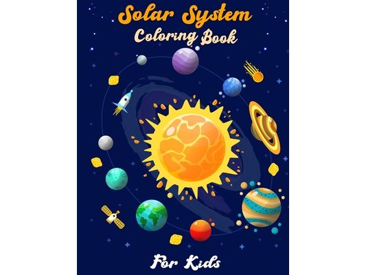 Solar System Coloring Book for Kids: Sun and Planets: Fun and Educational Coloring Book for Preschool and Elementary Children