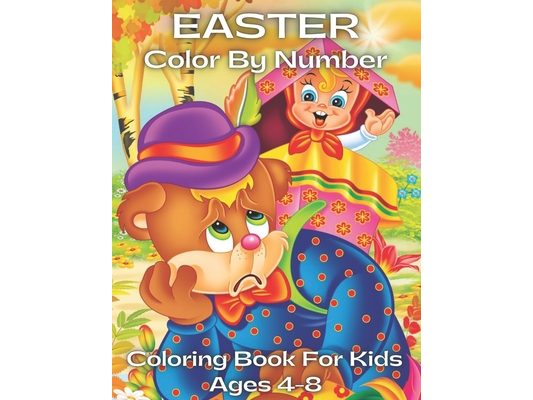 Easter Color By Number Coloring Book For kids Ages 4-8: Have fun with your child by giving this coloring book for the Easter Holidays.