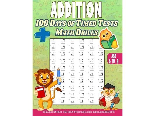 Addition 100 Days of Math Facts Addition Worksheets: Fun Addition Worksheets, Facts That Stick with Double Digit Addition Worksheets