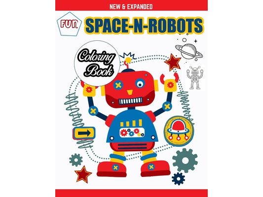 Fun Space-N-Robots Coloring Book: Fantastic Coloring Book for Girls & Boys - Lovely Robots & Space Coloring Book Designed Interior (8.5" x 11") (Color