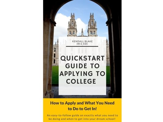 Quick Start Guide to Applying To College: How to Apply and What You Need to Do to Get In!