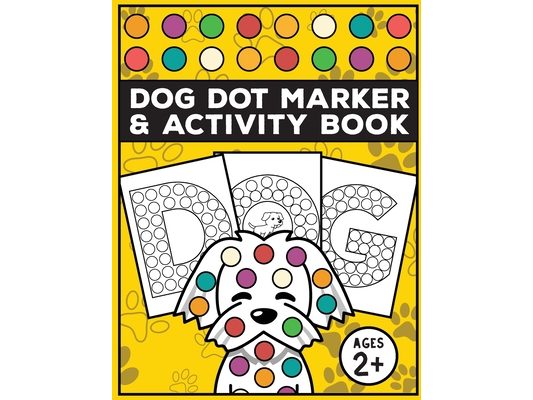 Dog dot marker and activity book: with Easy Guided big dots - For Kids, toddlers age 2 and up on preschool or Kindergarten - Coloring dogs and numbers