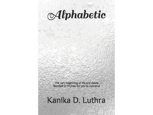 Alphabetic: The very beginning of life and deeds, bundled in rhymes for you to conceive!