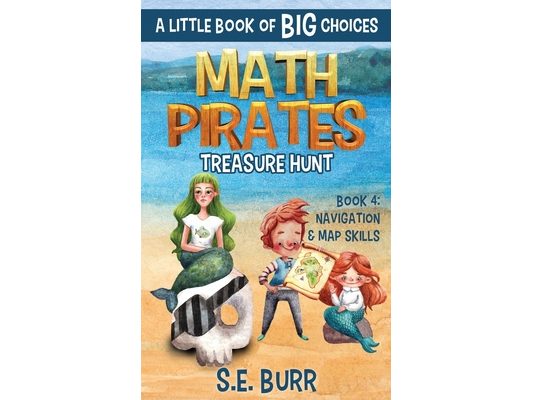 Treasure Hunt: Navigation and Map Skills: A Little Book of BIG Choices
