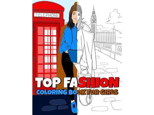 TOP Fashion Coloring Book For Girls: Play With Colors And Textures, And Let This Book Be Your First Step Into The World Of Fashion
