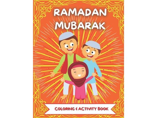 RAMADAN MUBARAK Coloring & Activity Book: Coloring, Word Search, Maze, Drawing - Perfect Ramandan Or Did Gift For Muslim Child Age 3-6
