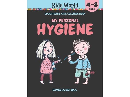 My Personal Hygiene. Educational Kids Coloring Book (Ages 4-8)
