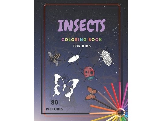 Insects Coloring Book: Insect Coloring Books For Kids Easy Relaxing Drawings To Color