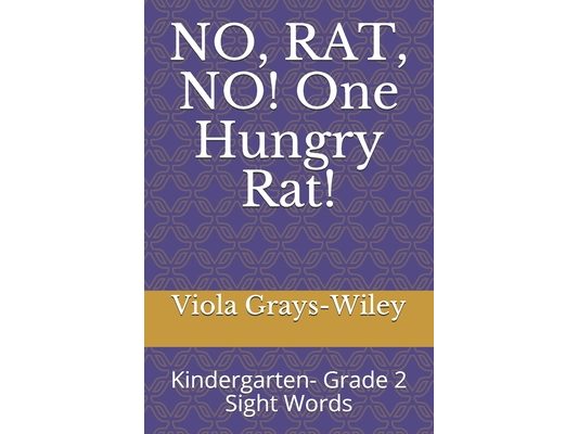 NO, RAT, NO! One Hungry Rat!: Kindergarten- Grade 2 Sight Words