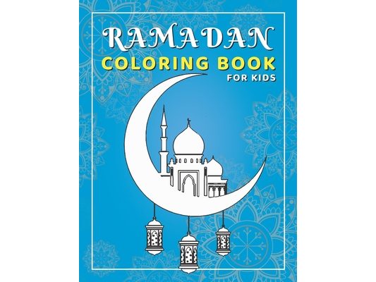 Ramadan Coloring Book for Kids: Activity book perfect for gift, easy fun and educational islamic book for young children, preschool and toddlers - cel