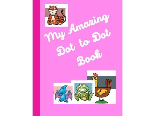 My Amazing Dot to Dot Book