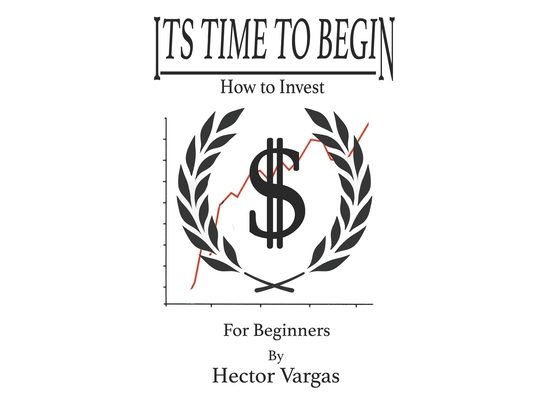 Time to Begin: How to Invest