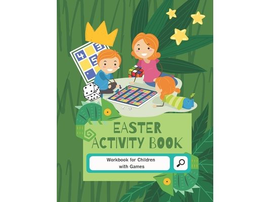 Easter Activity Book: 8-10, 9-12, 10-12 year olds Workbook for Children with Games, Puzzles, and Problem-Solving (Learning Activity Book for Kids)