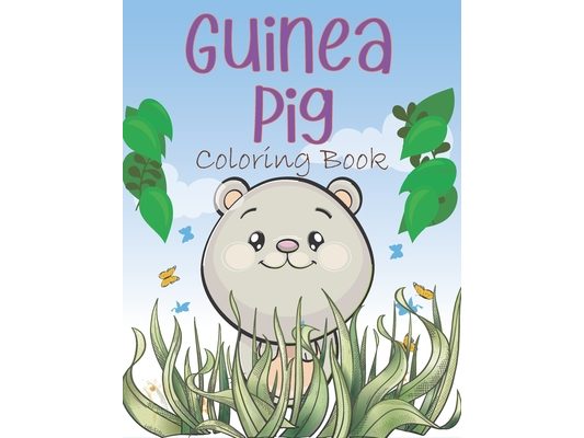 Guinea Pig Coloring Book: A Easy Guinea Pig Coloring Pages, Coloring Gift Book For Domestic Guinea Pigs Lovers