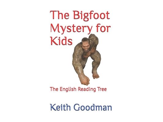 The Bigfoot Mystery for Kids: The English Reading Tree