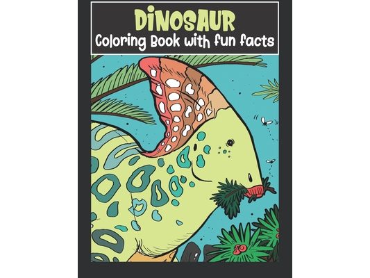 Dinosaur Coloring Book with fun facts: dinosaur coloring book for kids ages 4-8 with fun dino facts 8.5"x11"