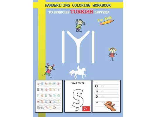 Handwriting coloring workbook to exercise turkish letters for kid: Hand Lettering turkish alphabet Workbook with lined, dot guide pages for kids, chil