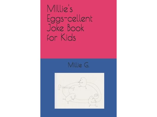 Millie's Eggs-cellent Joke Book for Kids
