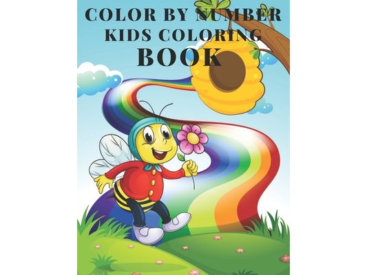 Color By Number Kids Coloring Book: Kids Coloring Activity Book (Color by Number Books)