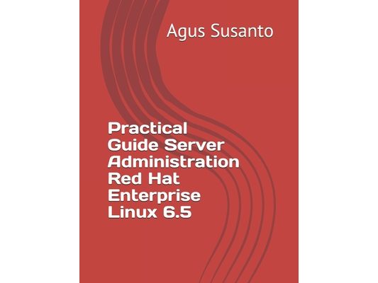 Practical Guide Server Administration Red Hat Enterprise Linux 6.5