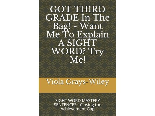 GOT THIRD GRADE In The Bag! - Want Me To Explain A SIGHT WORD? Try Me!: SIGHT WORD MASTERY SENTENCES - Closing the Achievement Gap
