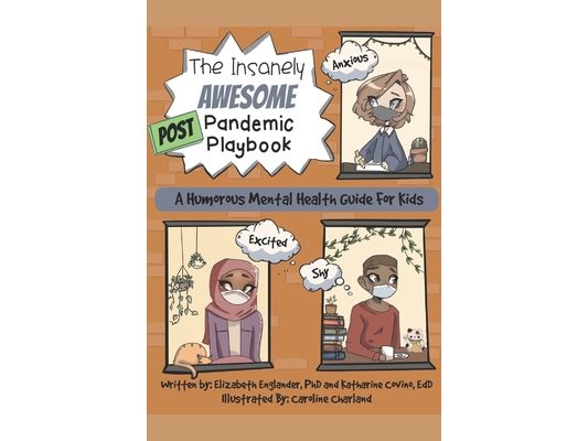 The Insanely Awesome POST Pandemic Playbook: A Humorous Mental Health Guide For Kids