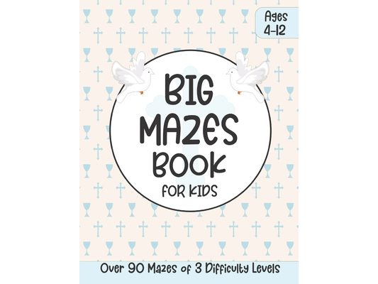 Big Mazes Book for Kids Ages 4-12: Educational Religious Kids Activity Book with Maze Puzzles Great Gift for First Communion, Easter, Christmas
