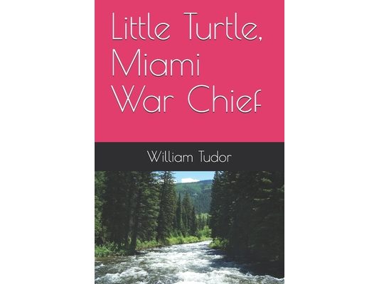 Little Turtle, Miami War Chief