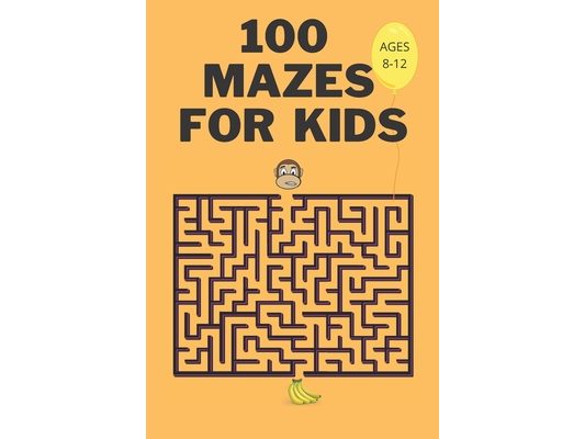 100 Mazes For Kids Ages 8-12: Fun Maze Activity Workbook for Children- 100 Medium Difficulty Mazes for Kids 8-12 year olds- Maze Books for Kids with