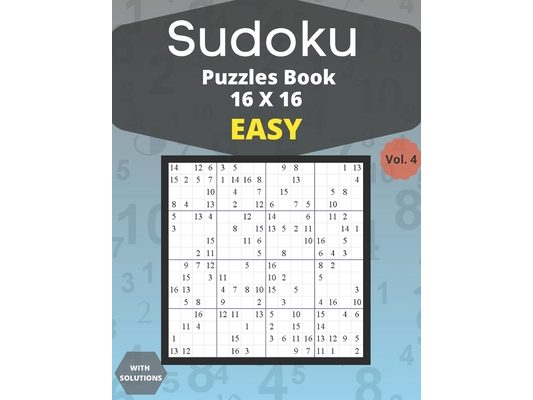 Sudoku easy Puzzles 16 X 16 - volume 4: 100 easy Sudoku 16 X 16 Puzzles book for adults with Solutions - Large Print - One Puzzle Per Page (Volume 4)