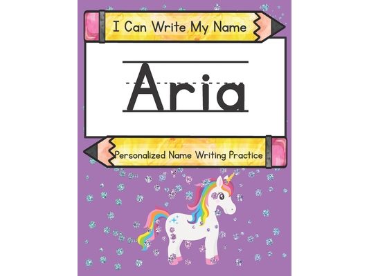 I Can Write My Name: Aria: Personalized Name Writing Practice
