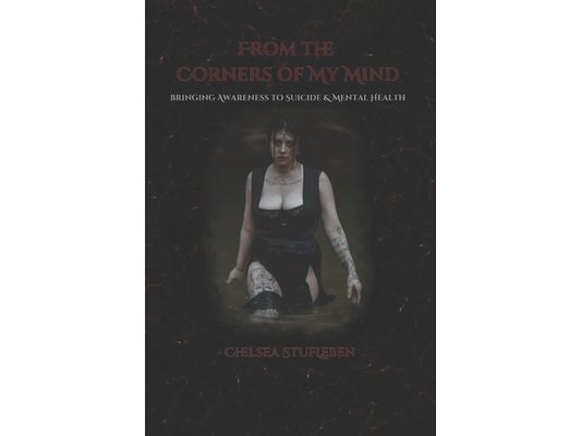 From The Corners Of My Mind: Poetry & Allegories For Suicide & Mental Health Awareness